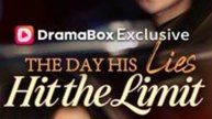 The Day His Lies Hit the Limit Full Engsub