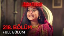 Aşka Tutsak 218. Bölüm | Kısa Versiyon