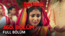 Aşka Tutsak 360. Bölüm | Kısa Versiyon