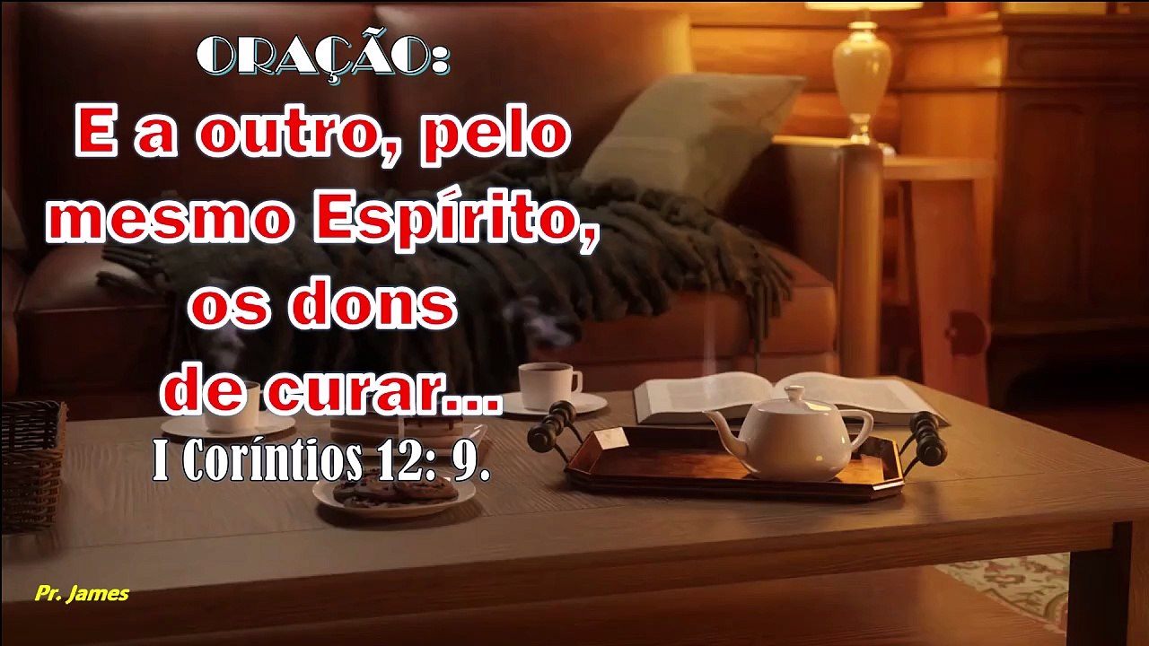 ORAÇÃO:  E a outro, pelo mesmo Espírito, os dons  de curar... I Coríntios 12: 9.