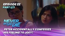 Never Say Die: Peter accidentally confesses his feeling to Joey! (Episode 22 - Part 2/3)