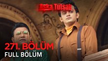 Aşka Tutsak 271. Bölüm | Kısa Versiyon