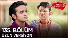 Aşkın Kanunu 135. Bölüm | Uzun Versiyon