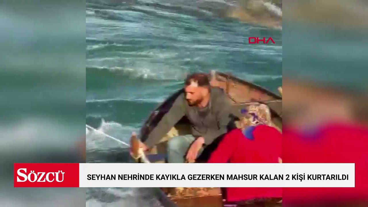 Adana’da Seyhan Nehrinde kayıkla gezerken mahsur kalan 2 kişi kurtarıldı