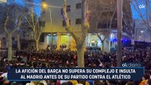 La afición del Barça no supera su complejo e insulta al Madrid antes de su partido contra el Atlético
