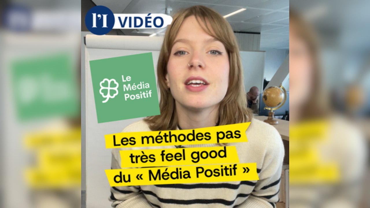 Les méthodes pas très feel good du « Média positif », le média des bonnes nouvelles