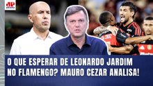 "O QUE EU IMAGINO É ISSO! Pra mim, o LEONARDO JARDIM no FLAMENGO vai..." MAURO CEZAR | NOVO TÉCNICO