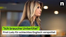 Melania Trump: "Ich brauche Untertitel" - First Lady für schlechtes Englisch verspottet