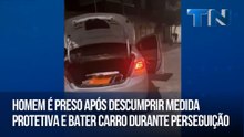 Homem é preso após descumprir medida protetiva e bater carro durante perseguição