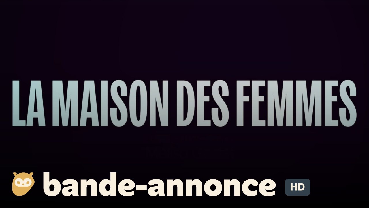 La maison des femmes de Mélisa Godet avec Karin Viard, Laetitia Dosch, Eye Haïdara : bande-annonce [HD] | 4 mars 2026 en salle