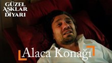 Alaca Konağı - Güzel Aşklar Diyarı