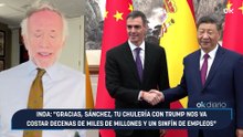Inda: "Gracias, Sánchez, tu chulería con Trump nos va costar decenas de miles de millones y un sinfín de empleos"