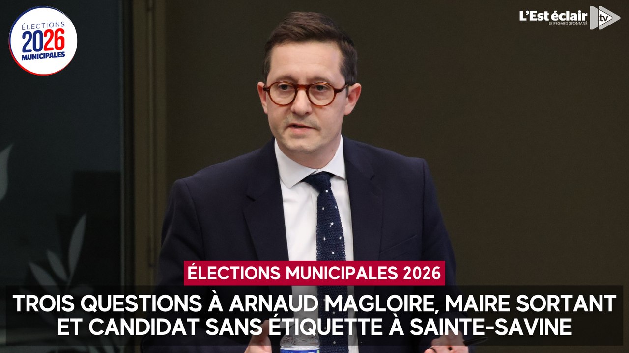Trois questions à Arnaud Magloire, maire sortant et candidat aux élections municipales 2026 à Sainte-Savine