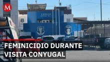 Recluso mata a su pareja durante visita conyugal en el Cereso 3 de Ciudad Juárez