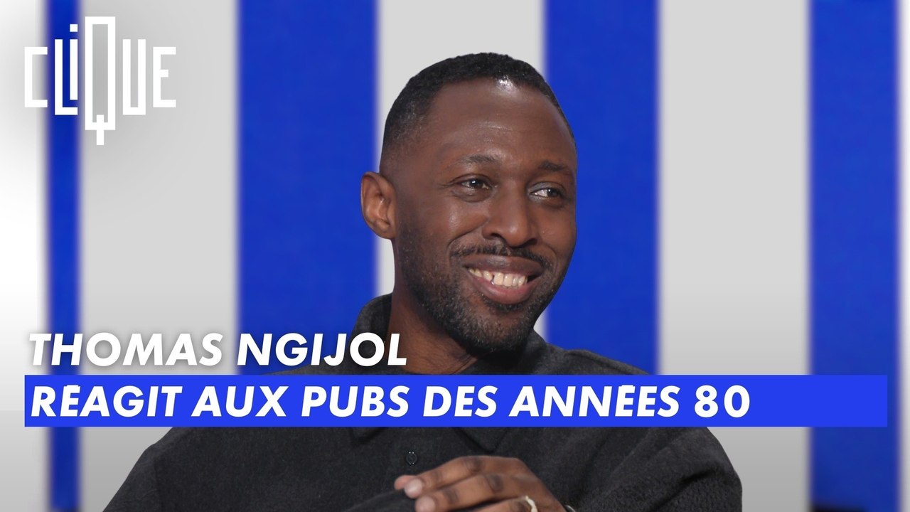 Thomas Ngijol réagit aux pubs des années 80 - Clique - CANAL+