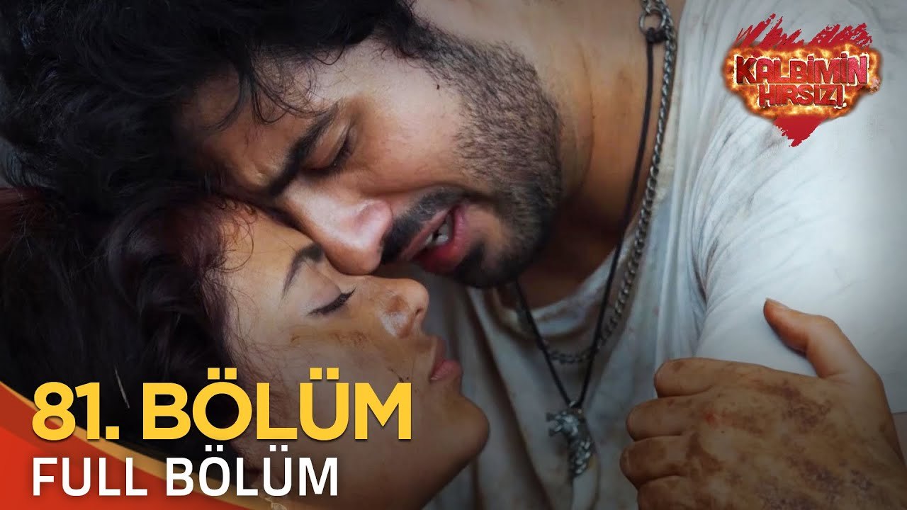 Kalbimin Hırsızı 81. Bölüm (Uzun Versiyon)