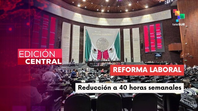 Avanza la reforma para una jornada laboral de 40 horas semanales en México
