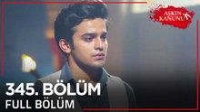 Aşkın Kanunu 345. Bölüm