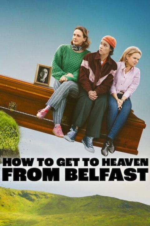 How to Get to Heaven from Belfast - Season 1 - Episode 07: Outlaws, Liars and Fallen Angels