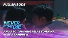 Never Say Die: Ang aso't pusang relasyon nina Joey at Andrew (Full Episode 23) March 4, 2026