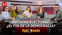 ¿Es democrática la nueva Reforma Electoral? | Punto Medio