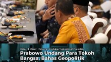 Prabowo Undang Para Tokoh Bangsa, Bahas Geopolitik