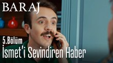 İsmet'i sevindiren haber - Baraj 5. Bölüm