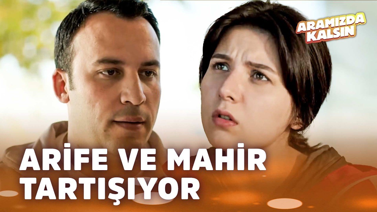 Arife ve Mahir Arasında Sular Durulmuyor | Aramızda Kalsın En İyi Sahneler