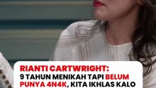 Rianti Cartwright : Penantian 9 tahun menikah baru dikaruniai 4n4k