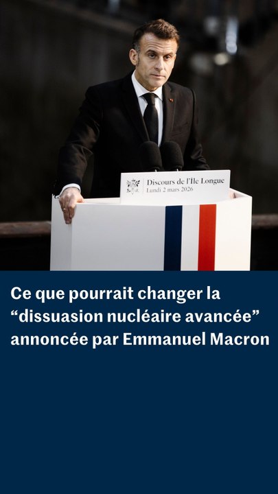 Ce que pourrait changer la “dissuasion nucléaire avancée” annoncée par Emmanuel Macron