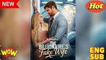 The Billionaire's Fake Wife EngSub 2026 #ReelShort