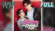 The Bad Boy Who Ruined Me Full Movie HD - Best Drama ShortFilms Hot Dark Romance Love Taboo