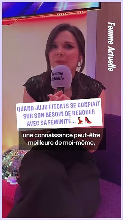 FEMME ACTUELLE - Quand Juju Fitcasts se confiait se son besoin de renouer avec sa féminité...