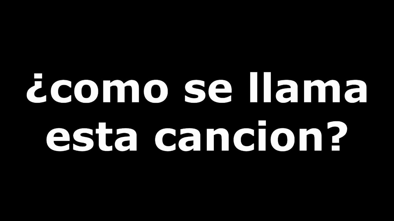 ¿Cómo se llama está canción? (Versión 10)