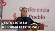 Sheinbaum enviará la Reforma Electoral a San Lázaro este miércoles 04 de marzo