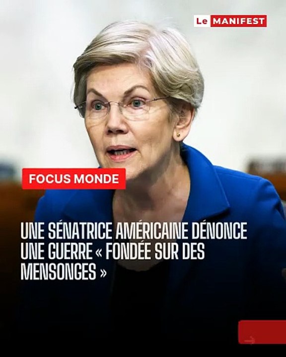 Elizabeth Warren : la guerre contre l'Iran reposait sur des mensonges et manquait de justification claire