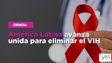 América Latina avanza unida para eliminar el VIH