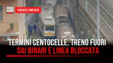 Termini Centocelle, treno fuori dai binari e linea bloccata