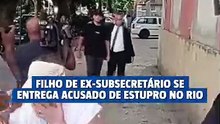 Filho de ex-subsecretário se entrega acusado de estupro no Rio