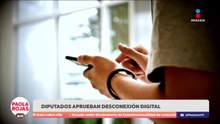Diputados aprueban derecho a la desconexión digital | DPC con Paola Rojas