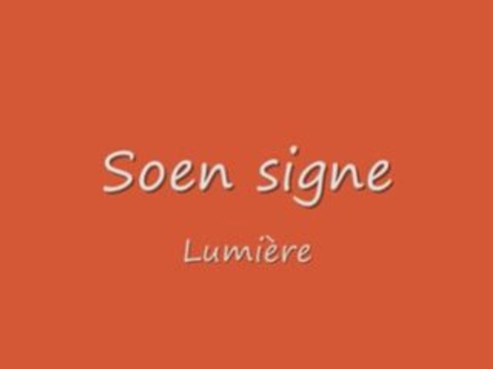 Soen signe "lumière"