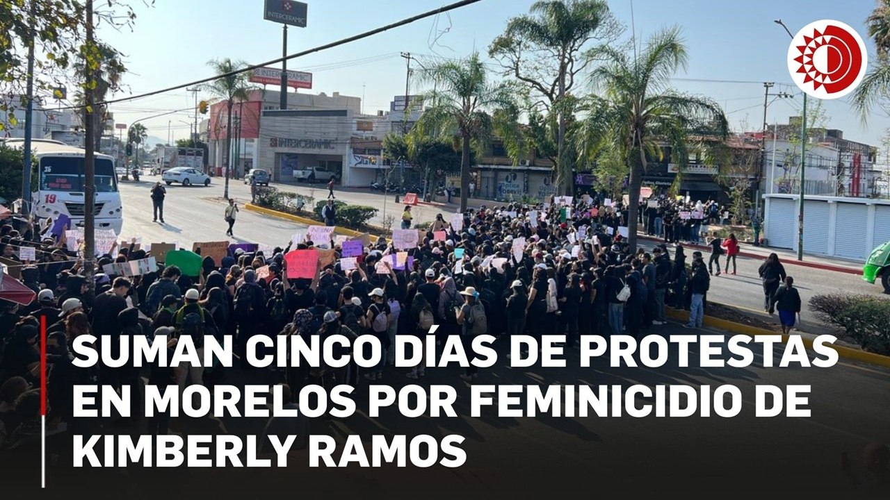 Suman cinco días de protestas en Morelos por caso de Kimberly Ramos