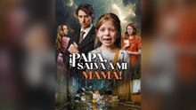 ¡Papá, salva a mi mamá!