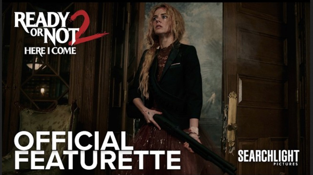 Ready or Not 2: Here I Come | "Bigger, Badder, Bloodier" Featurette - Samara Weaving, Kathryn Newton, Sarah Michelle Gellar