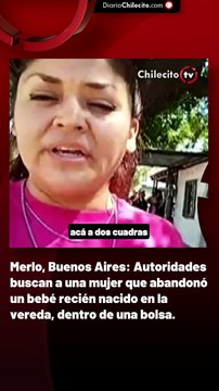Merlo, Buenos Aires: Autoridades buscan a una mujer que abandonó un bebé recién nacido en la vereda, dentro de una bolsa.