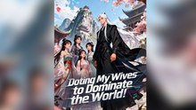 Doting My Wives To Dominate The World