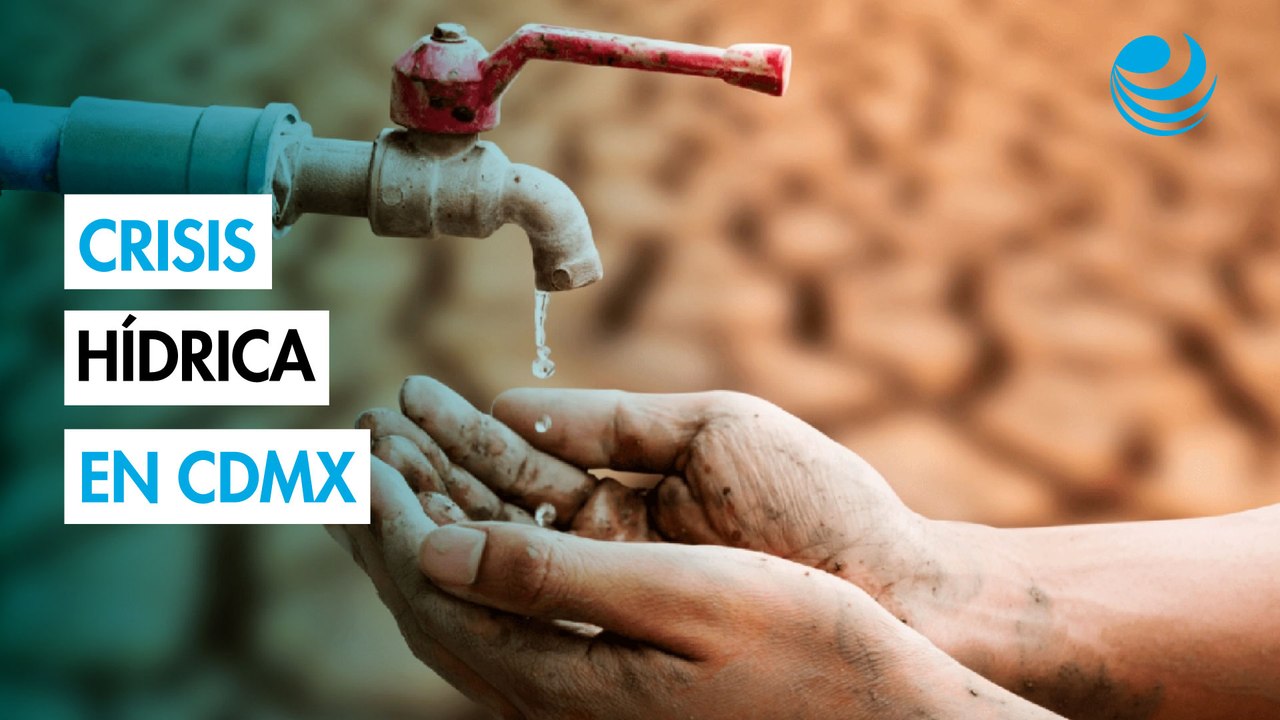 Crisis hídrica en el Valle de México: el problema no es falta de agua, sino los vicios operativos