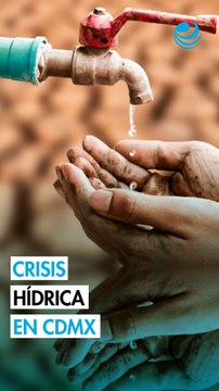 Crisis hídrica en el Valle de México: el problema no es falta de agua, sino los vicios operativos