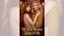 My Sexy Mentor Seduced Me #englishsub #Full EP