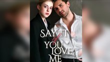 Say It If You Love Me - Full
